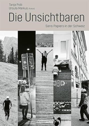 Die Unsichtbaren: Sans-Papiers in der Schweiz von Rotpunktverlag